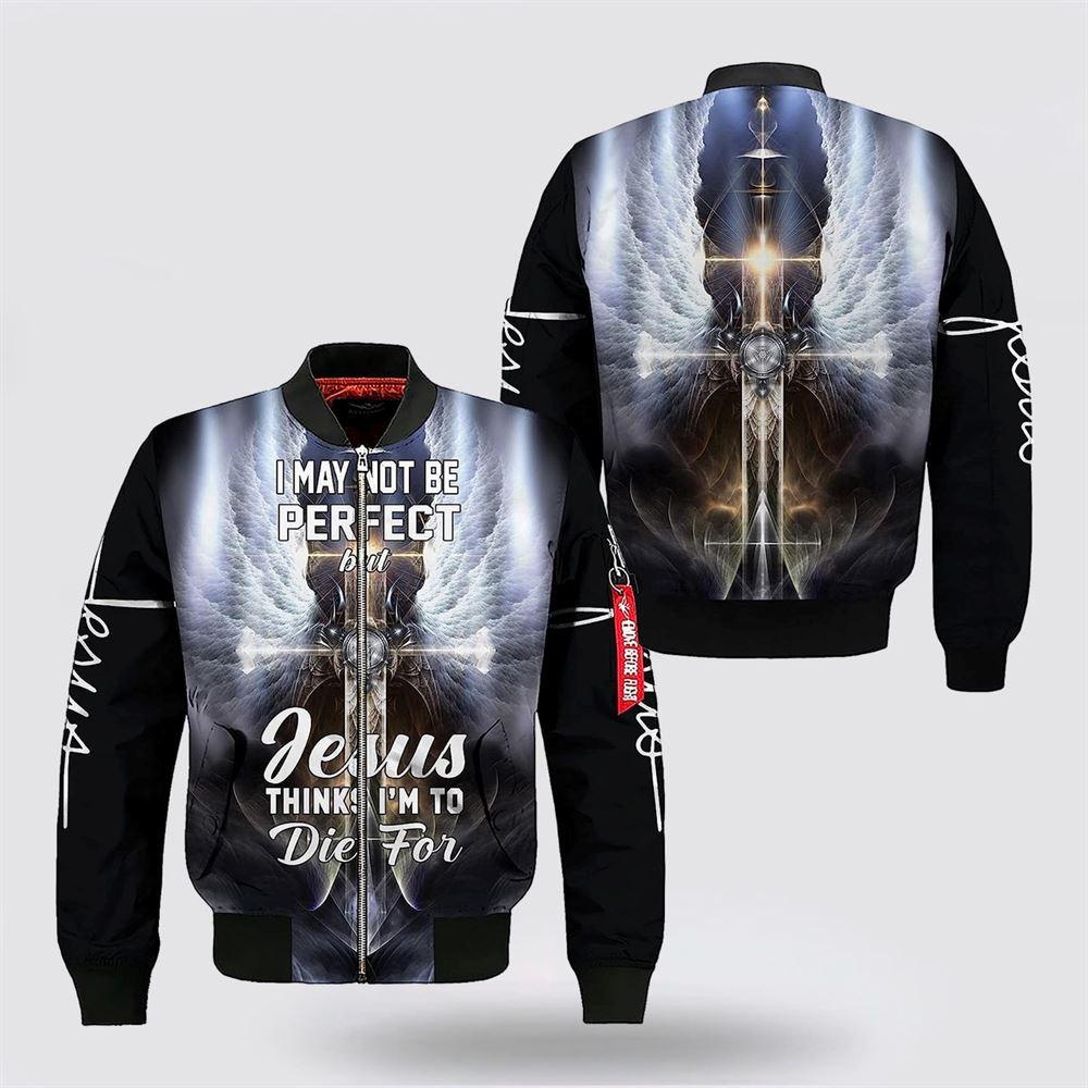 I May Not Be Perfect Cross Wings Bomber Jacket – Gifts For Jesus Lovers I May Not Be Perfect Cross Wings Bomber Jacket – Gifts For Jesus Lovers