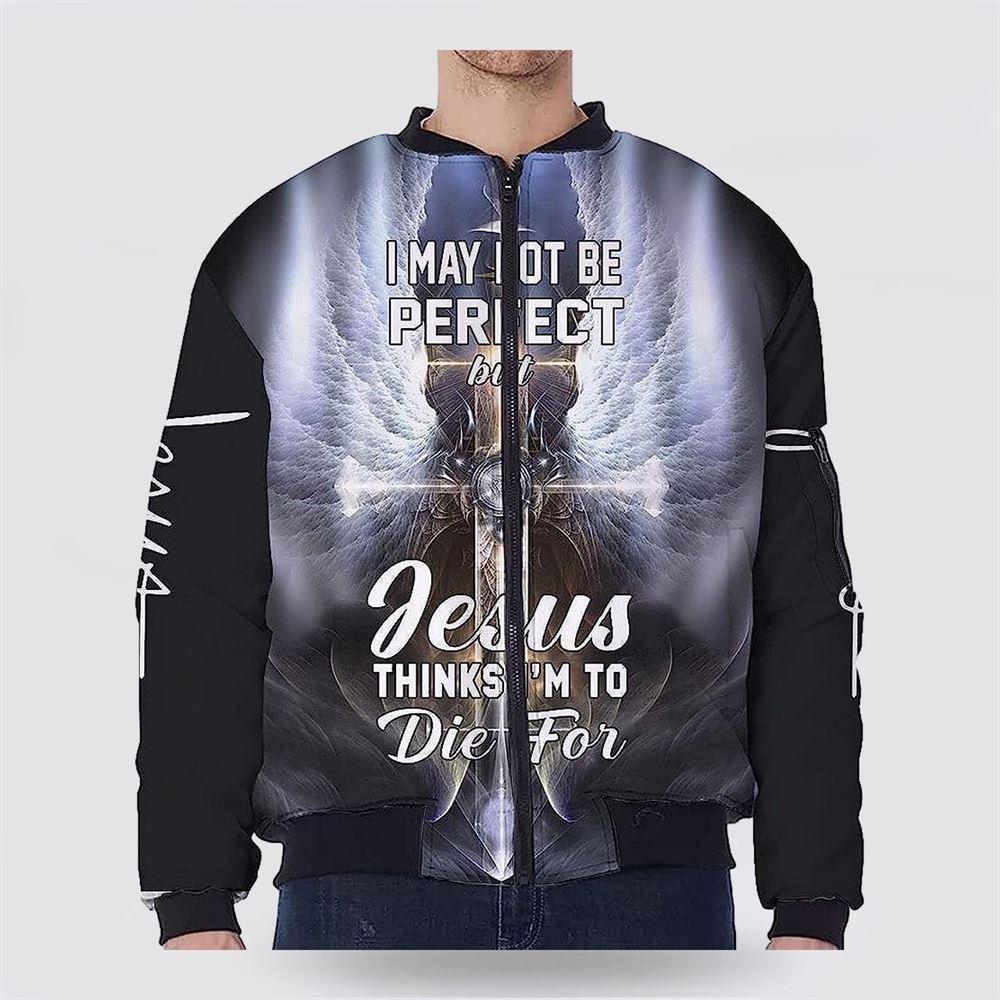 I May Not Be Perfect Cross Wings Bomber Jacket – Gifts For Jesus Lovers I May Not Be Perfect Cross Wings Bomber Jacket – Gifts For Jesus Lovers