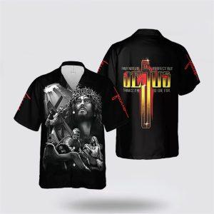 I May Not Be Perfect Jesus Hawaiian…