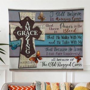I Still Believe In Amazing Grace Tapestry…