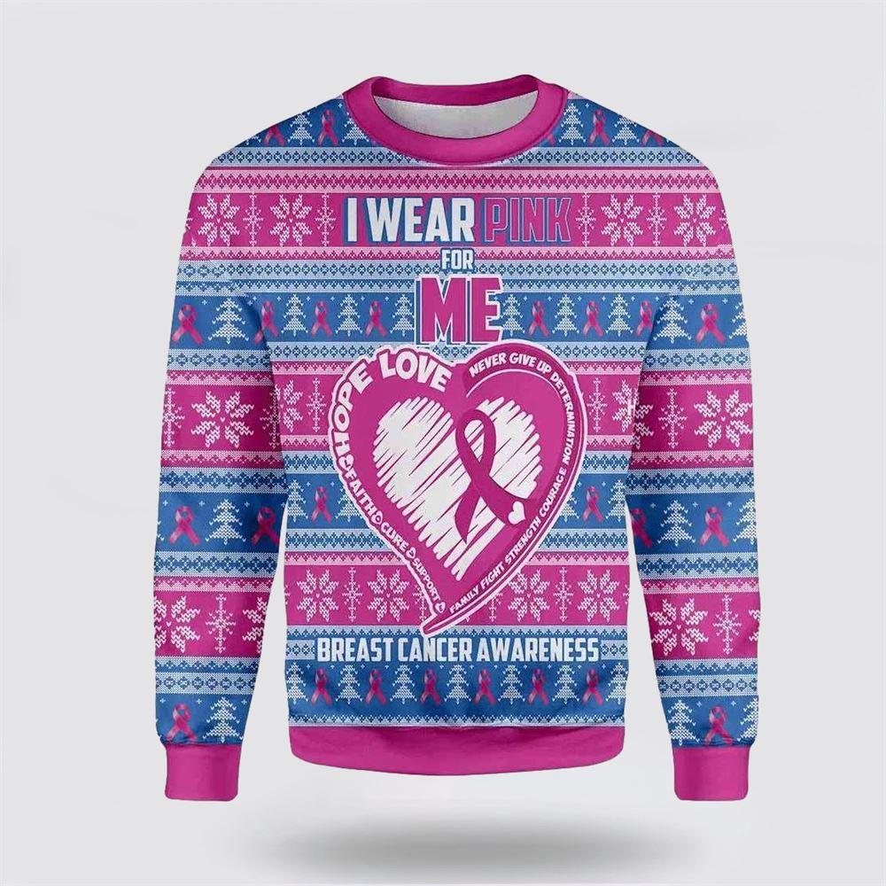 I Wear Pink For Me Breast Cancer Awareness Ugly Christmas Sweater – Christmas Gifts For Survivors I Wear Pink For Me Breast Cancer Awareness Ugly Christmas Sweater – Christmas Gifts For Survivors