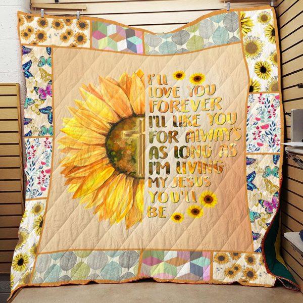 I Will Love You Forever My Jesus You Will Be Christian Quilt Blanket – Gifts For Christians