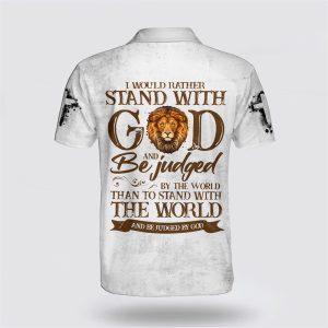 I Would Rather Stand With God And Be Judged By The World Polo Shirt Gifts For Christians 2 mrfw5w.jpg