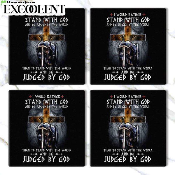 I Would Rather Stand With God Stone Coasters – Coasters Gifts For Christian