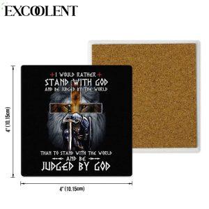 I Would Rather Stand With God Stone Coasters Coasters Gifts For Christian 4 p6eg41.jpg