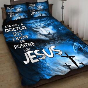 I m Not a Doctor but I Know I m Positive for Christian Quilt Bedding Set Christian Gift For Believers 1 zdi2ix.jpg