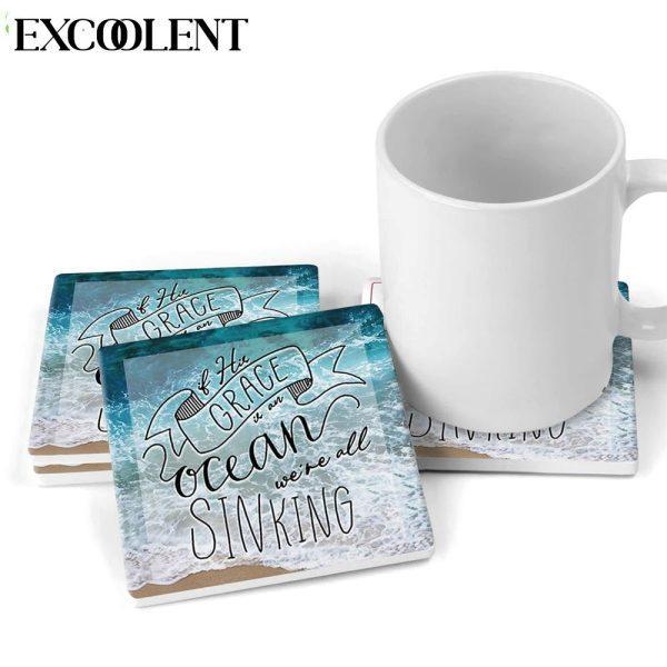 If His Grace Is An Ocean We’re All Sinking Stone Coasters – Coasters Gifts For Christian