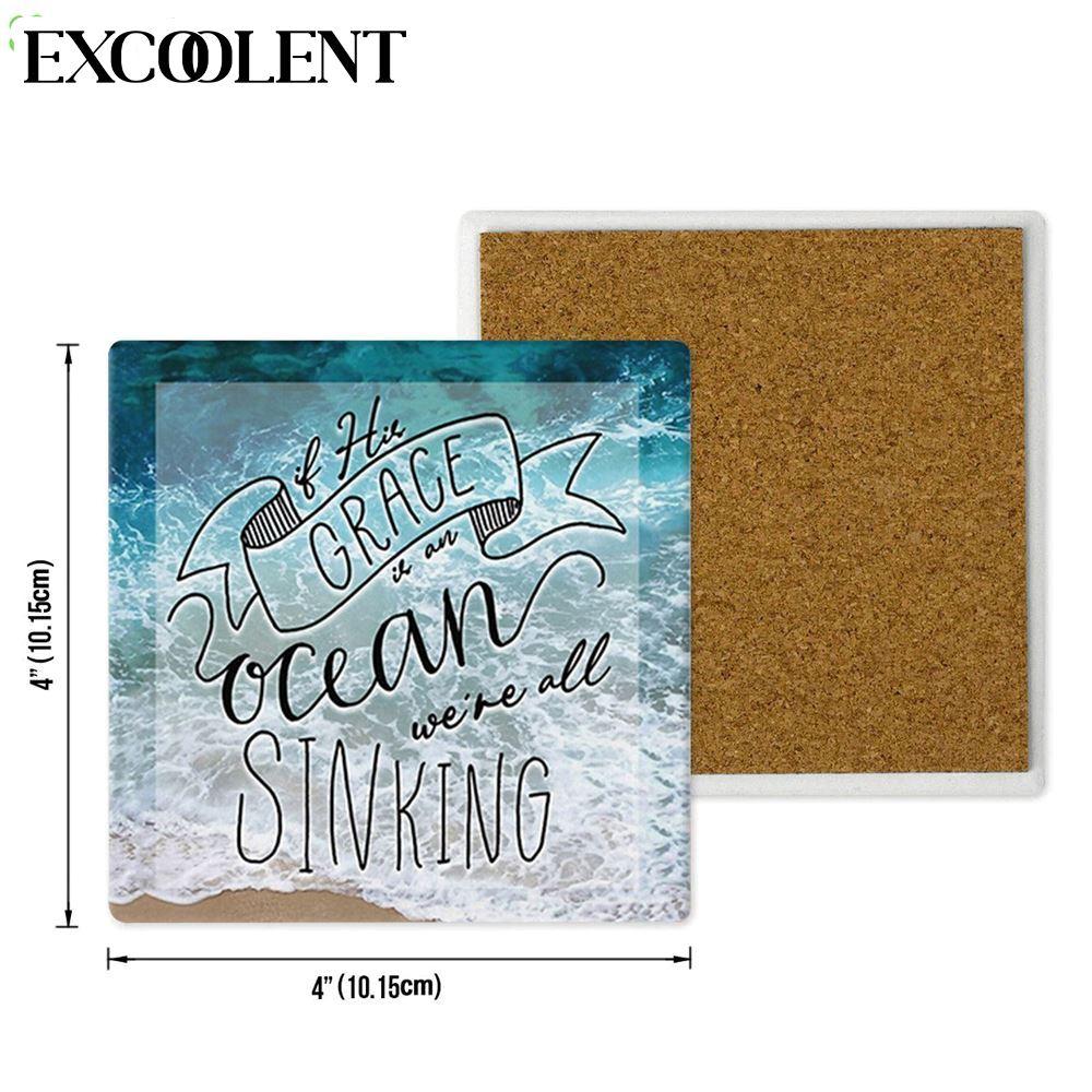 If His Grace Is An Ocean We’re All Sinking Stone Coasters – Coasters Gifts For Christian