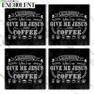 In The Morning When I Rise Give Me Jesus And Coffee Stone Coasters Coasters Gifts For Christian 3 bwrwf8.jpg