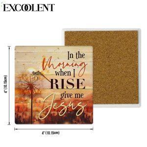 In The Morning When I Rise Give Me Jesus Dandelion Stone Coasters Coasters Gifts For Christian 4 sek454.jpg