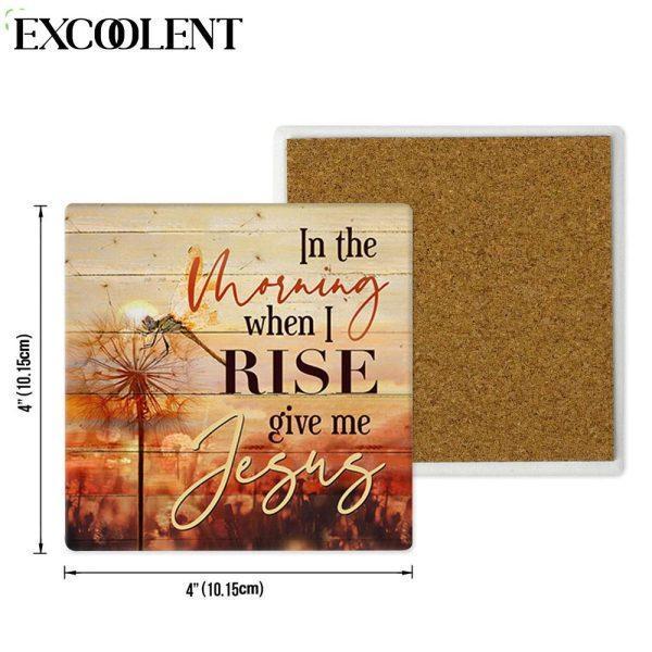 In The Morning When I Rise Give Me Jesus Dandelion Stone Coasters – Coasters Gifts For Christian