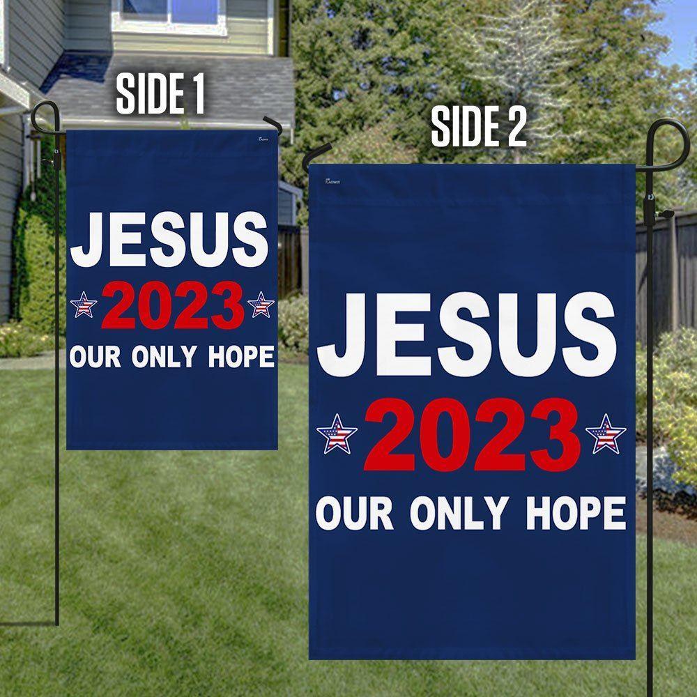 Jesus 2023 Our Only Hope Flag – Christian Flag Outdoor Decoration