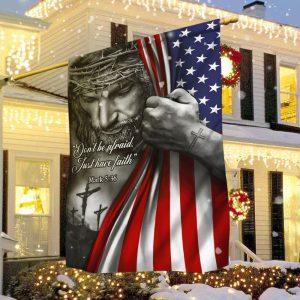 Jesus American Flag Flagwix Don’t Be Afraid, Just Have Faith Flag 1