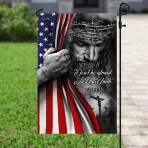 Jesus American Flag Flagwix Don’t Be Afraid, Just Have Faith Flag 4