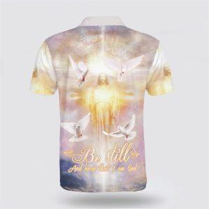 Jesus And Dove Be Still And Know That I Am God Polo Shirt Gifts For Christian Families 2 fuvspx.jpg