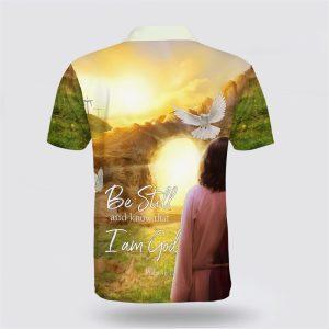 Jesus Be Still And Know That I Am God Polo Shirt Gifts For Christian Families 2 mw555c.jpg