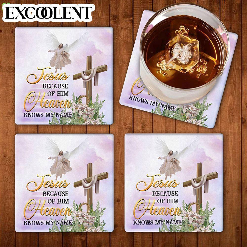 Jesus Because Of Him Heaven Knows My Name Stone Coasters – Coasters Gifts For Christian