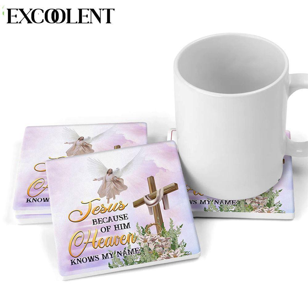 Jesus Because Of Him Heaven Knows My Name Stone Coasters – Coasters Gifts For Christian