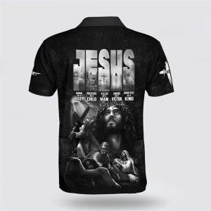 Jesus Christ Born As A Baby Preached As A Child Killed As A Man Arose As A Victor Polo Shirt Gifts For Jesus Lovers 2 qj6bav.jpg