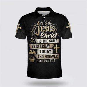 Jesus Christ Is The Same Yesterday Today…