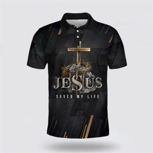 Jesus Christ Saved My Life Polo Shirt…