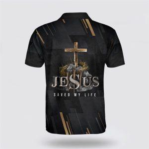Jesus Christ Saved My Life Polo Shirt Gifts For Jesus Lovers 2 v1hcvh.jpg