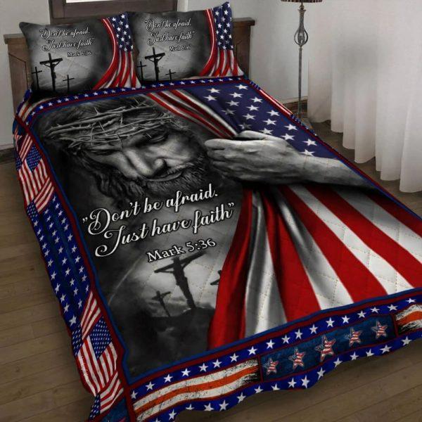 Jesus Christian Don’t Be Afraid, Just Have Faith Quilt Bedding Set – Christian Gift For Believers