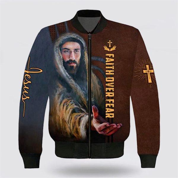 Jesus Christian Faith Over Fear Bomber Jacket – Gifts For Jesus Lovers