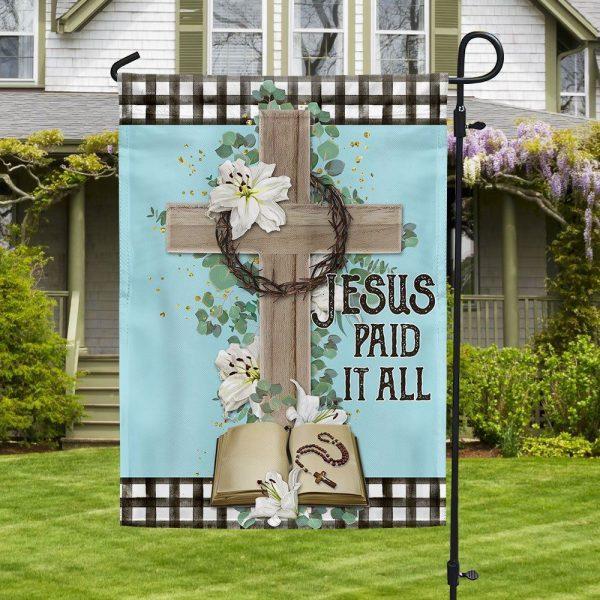 Jesus Cross Jesus Paid It All Flag – Christian Flag Outdoor Decoration