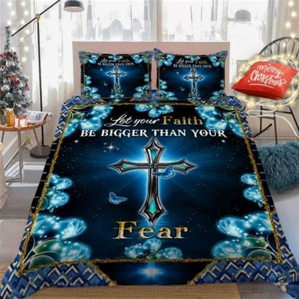 Jesus Cross, Let Your Faith Be Bigger Than Your Fear Quilt Bedding Set – Christian Gift For Believers