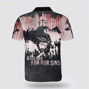 Jesus Died For Our Sins Polo Shirt Gifts For Jesus Lovers 2 xtzzg8.jpg