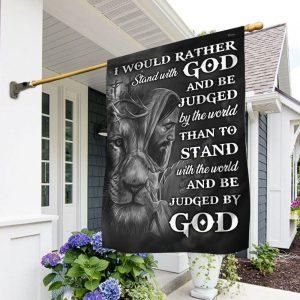 Jesus Faith Flag I Would Rather Stand With God And Be Judged By The World 1