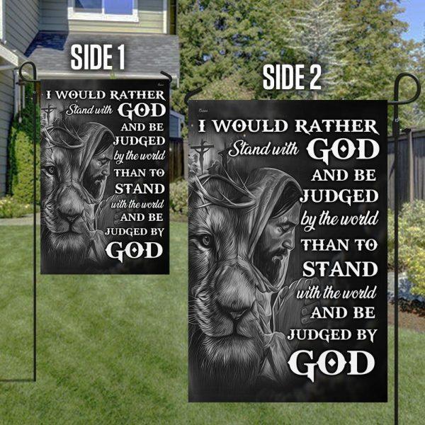 Jesus Faith Flag I Would Rather Stand With God And Be Judged By The World – Christian Flag Outdoor Decoration