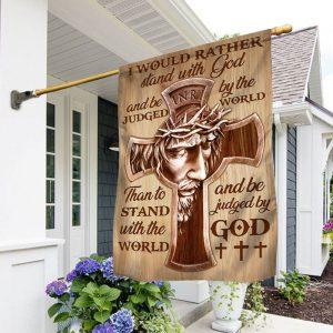 Jesus Flag Flag I Would Rather Stand With God &amp Be Judged By The World 1