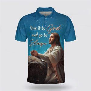 Jesus Give It To God And Go…