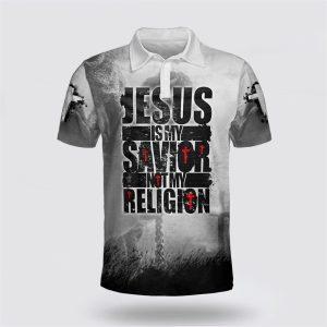 Jesus Is My Savior Not My Religion…
