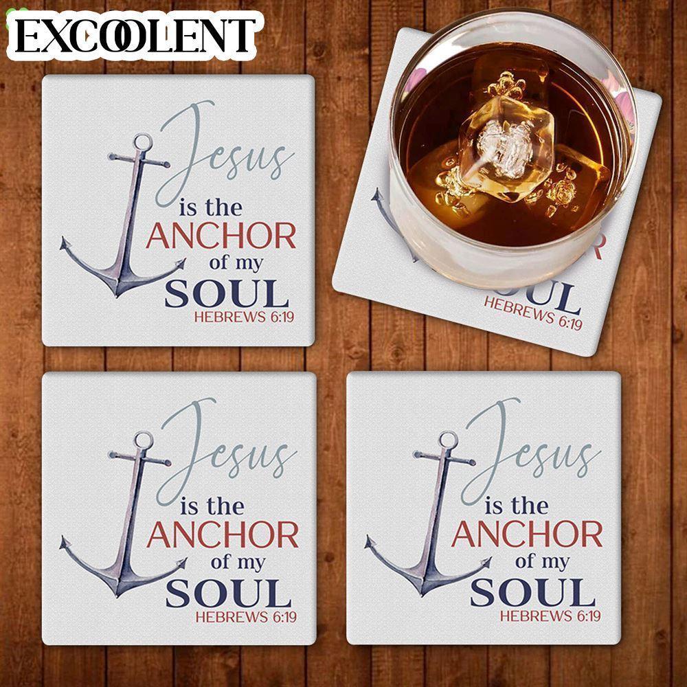 Jesus Is The Anchor Of My Soul Hebrews 619 Stone Coasters – Coasters Gifts For Christian
