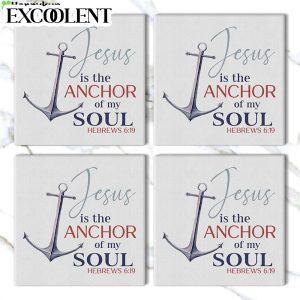 Jesus Is The Anchor Of My Soul Hebrews 619 Stone Coasters Coasters Gifts For Christian 3 xjstr4.jpg