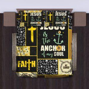 Jesus Is The Anchor Of My Soul Quilt Bedding Set Christian Gift For Believers 3 fhcdjn.jpg
