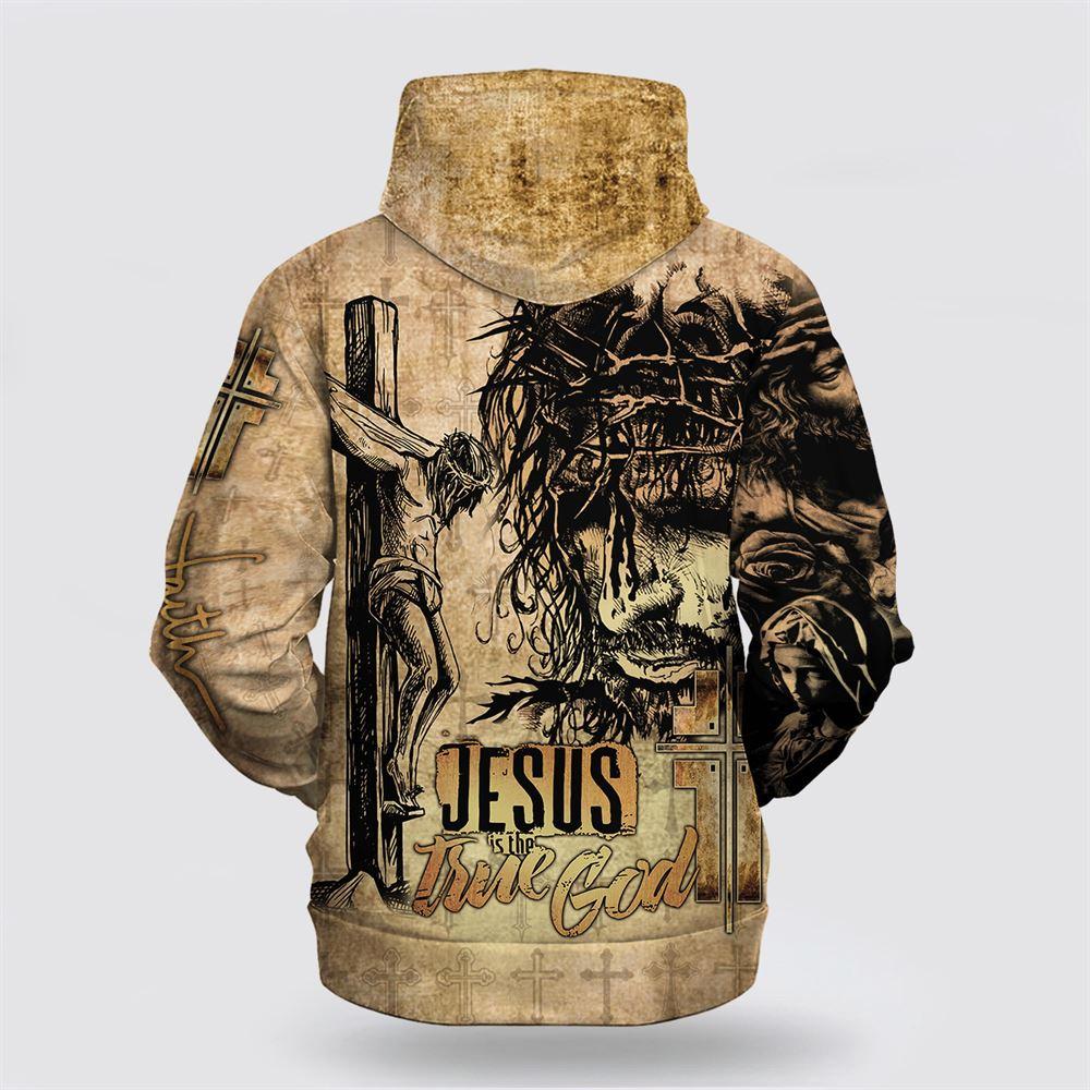 Jesus Is The True God All Over Print Hoodie Shirt – Gifts For Jesus Lovers Jesus Is The True God All Over Print Hoodie Shirt – Gifts For Jesus Lovers