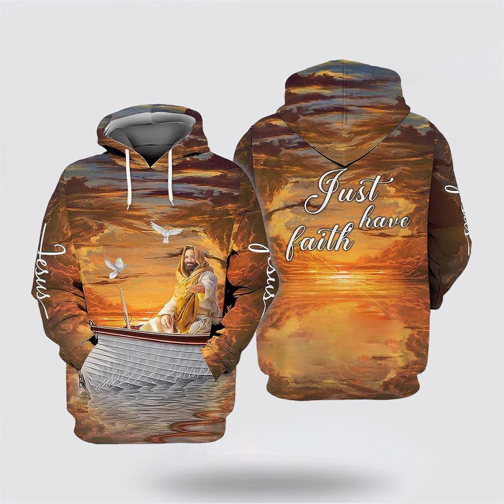 Jesus Just Have Faith All Over Print Hoodie Shirt – Christian Gift For Believers Jesus Just Have Faith All Over Print Hoodie Shirt – Christian Gift For Believers