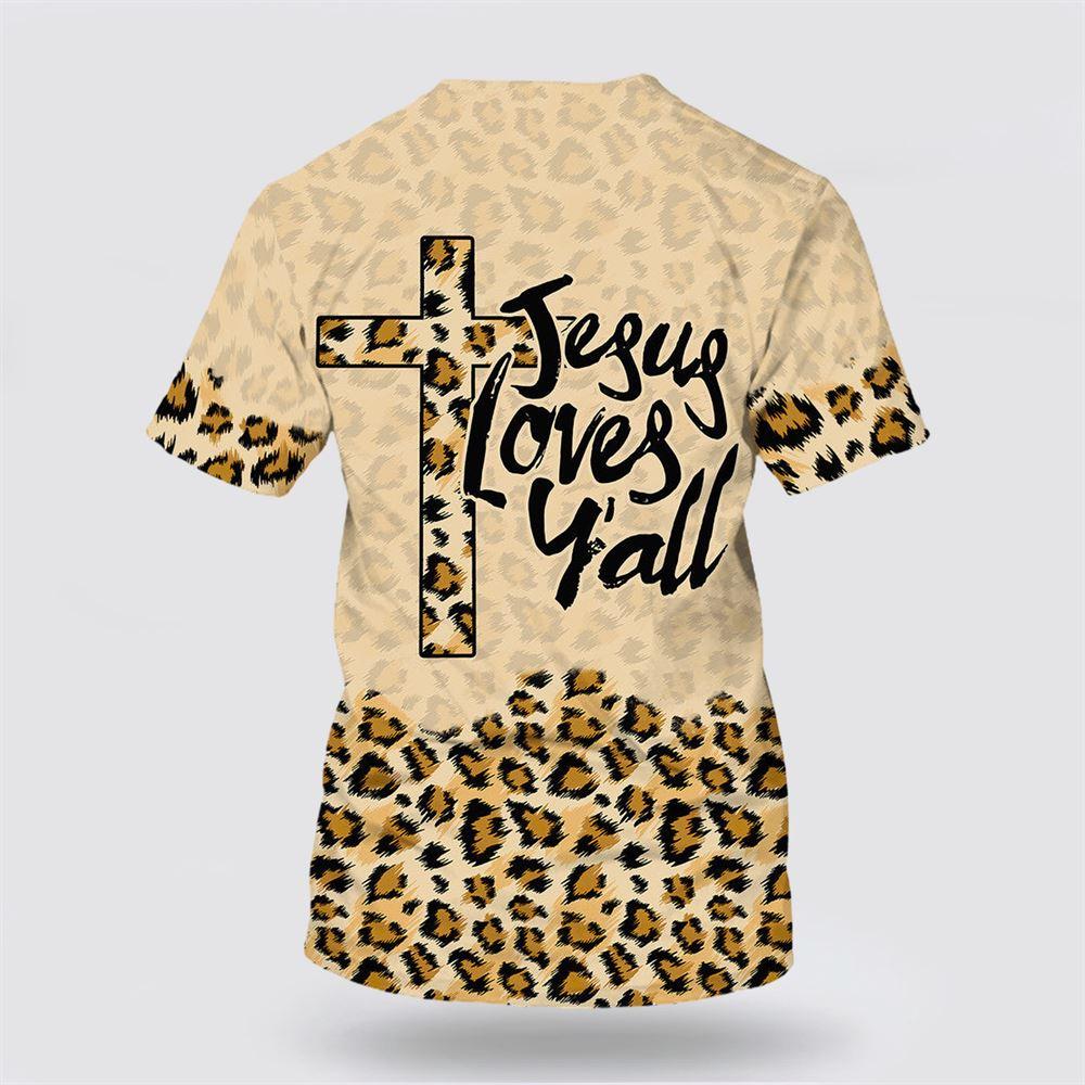 Jesus Love Y’all Leopard Print All Over Print 3D T Shirt – Gifts For Christian Friends Jesus Love Y’all Leopard Print All Over Print 3D T Shirt – Gifts For Christian Friends