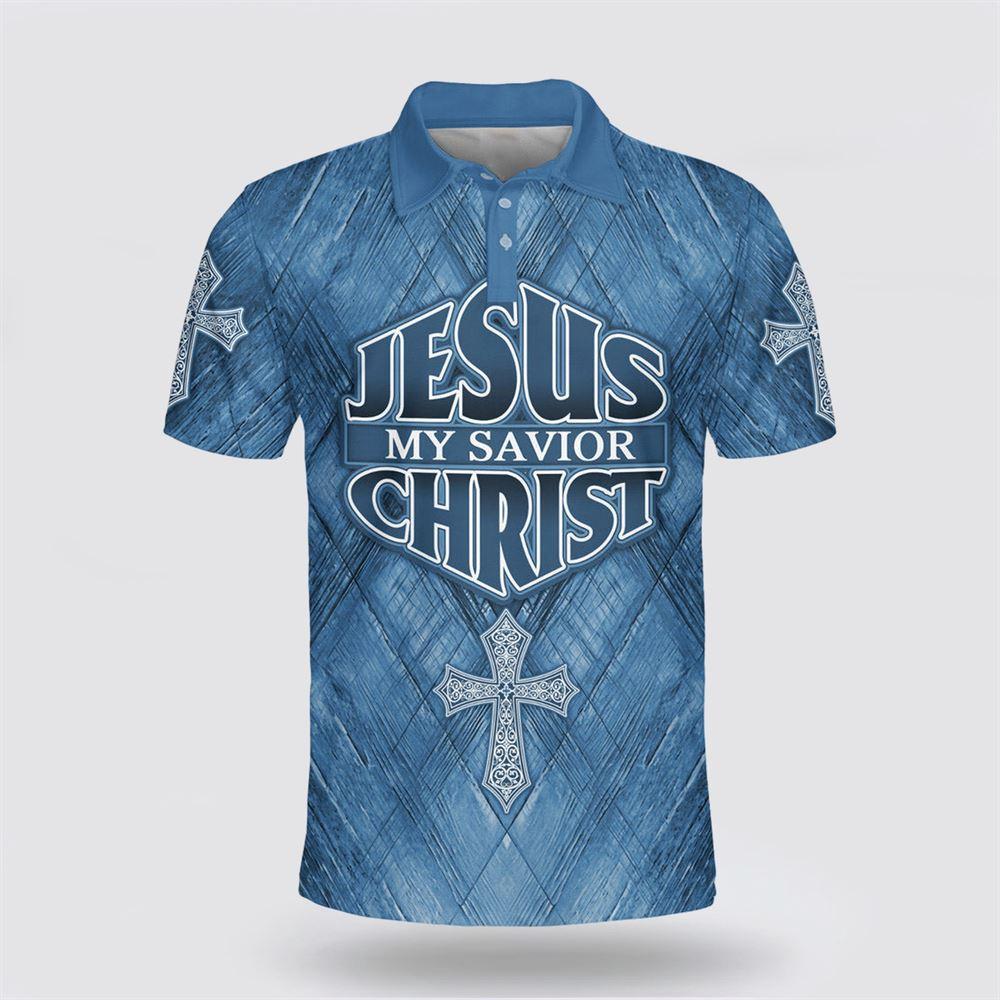 Jesus My Savior Christ Cross Polo Shirt – Gifts For Jesus Lovers