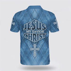 Jesus My Savior Christ Cross Polo Shirt Gifts For Jesus Lovers 2 p4s1lt.jpg