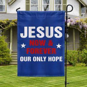 Jesus Now &amp Forever Our Only Hope…