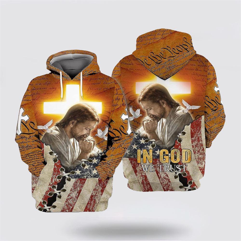 Jesus Praying In God We Trust All Over Print Hoodie Shirt – Christian Gift For Believers Jesus Praying In God We Trust All Over Print Hoodie Shirt – Christian Gift For Believers