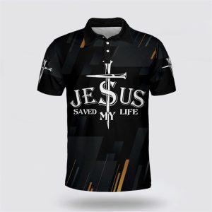 Jesus Saved My Life Cross Polo Shirt…