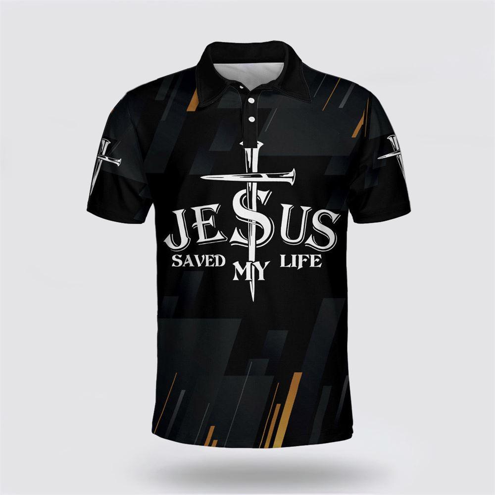 Jesus Saved My Life Cross Polo Shirt – Gifts For Christian Families
