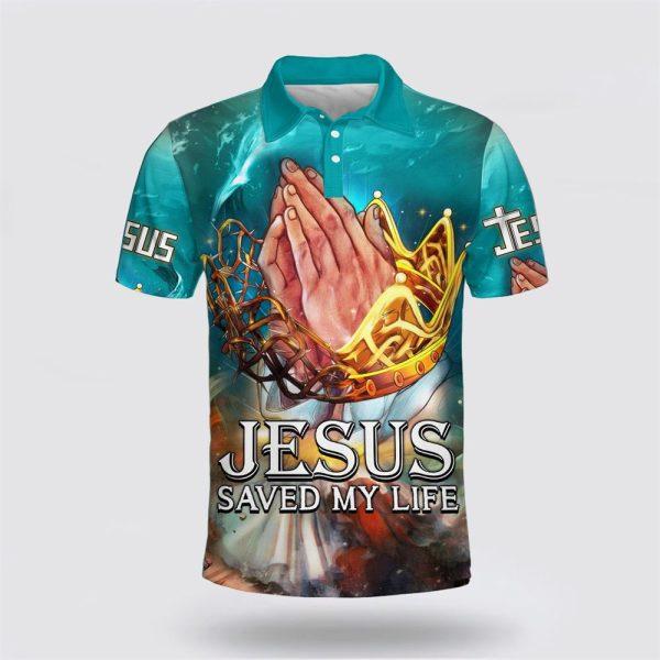 Jesus Saved My Life Polo Shirt – Gifts For Christian Families