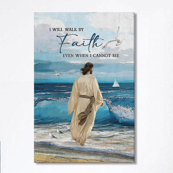 Jesus Walks I Will Walk By Faith Canvas Wall Art – Christian Canvas Prints – Bible Verse Canvas Art